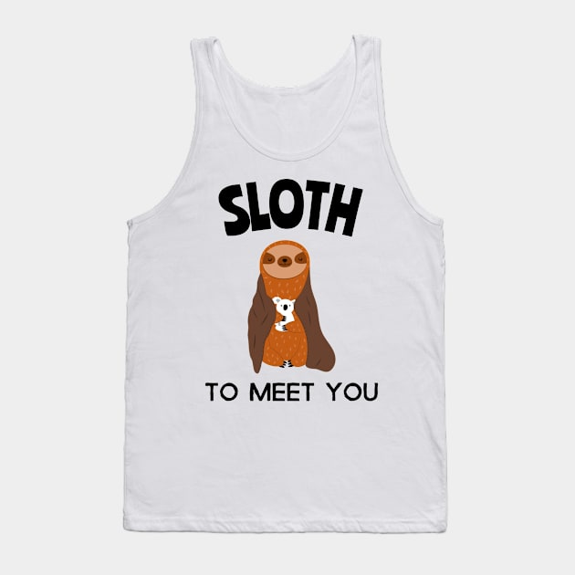 sloth to meet you Tank Top by juinwonderland 41